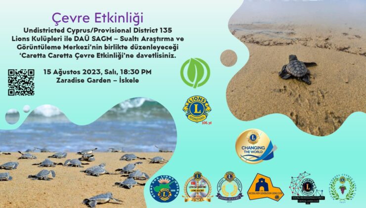 Kuzey Kıbrıs’taki Lions Kulüpleri ve Doğu Akdeniz Üniversitesi SAGM caretta etkinliği gerçekleştirecek.