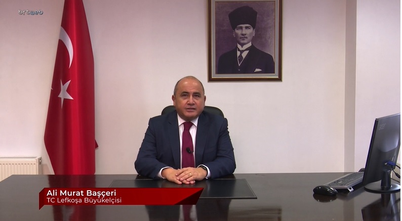 Büyükelçi Başçeri: Türkiye, herzaman Kıbrıs Türk halkının yanında yer almaya devam edecek