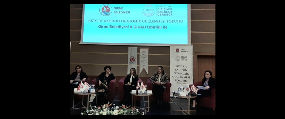 “KKTC’de Kadının  Ekonomik  Güçlenmesi  Forumu” yapıldı