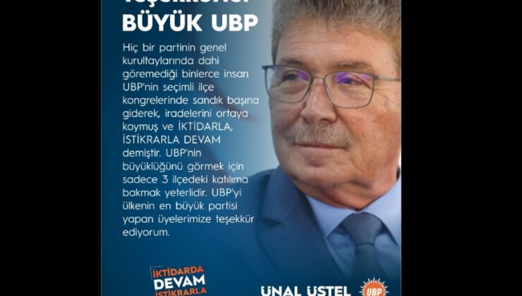 Üstel: Binlerce insan, UBP’nin ilçe kongrelerinde “istikrarla devam” dedi