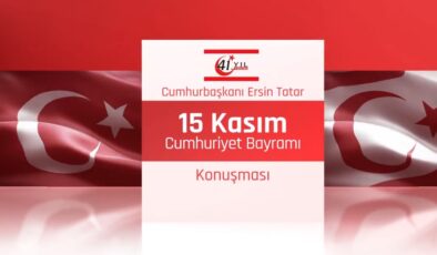 Cumhurbaşkanı Ersin Tatar, 15 Kasım Cumhuriyet Bayramı açış konuşmasını yaptı